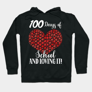 100 Days Of School Still Loving It Hearts 100th Teacher Gift Hoodie